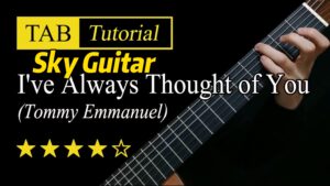 【Sky Guitar】I've Always Thought of You -吉他指弹视频谱-古桐博客